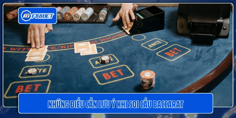 Những điều cần lưu ý khi soi cầu baccarat