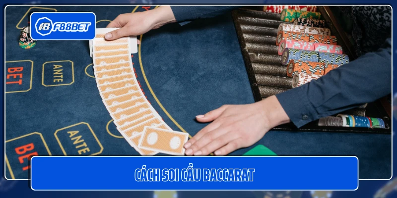 Cách Soi Cầu Baccarat