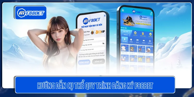 Hướng dẫn cụ thể quy trình đăng ký F88BET