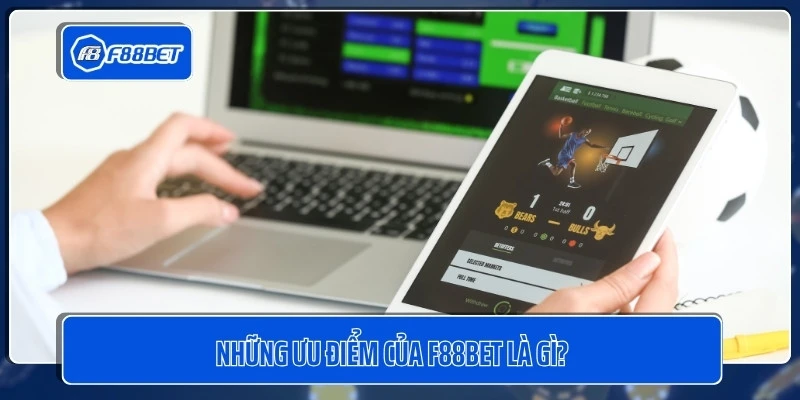 Những ưu điểm của F88BET là gì?