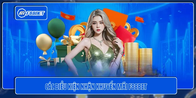 Các điều kiện nhận khuyến mãi F88BET